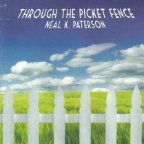 Neal K. Paterson: Through The Picket Fence